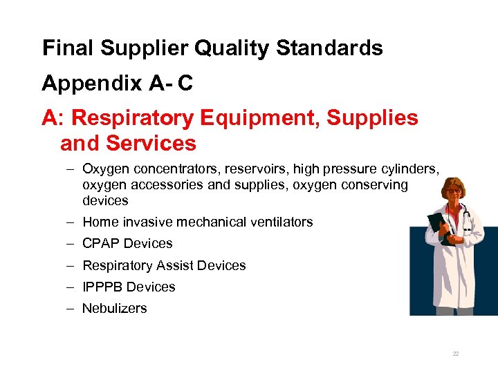 Final Supplier Quality Standards Appendix A- C A: Respiratory Equipment, Supplies and Services –