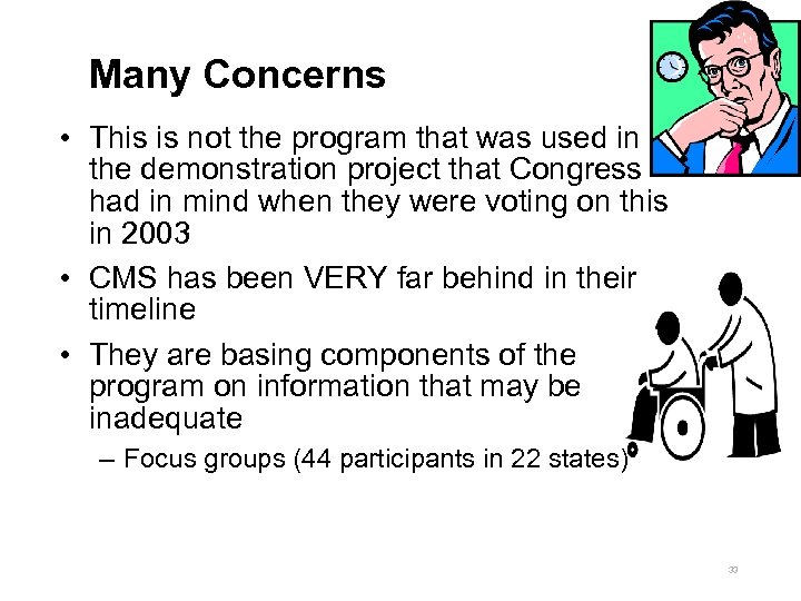 Many Concerns • This is not the program that was used in the demonstration