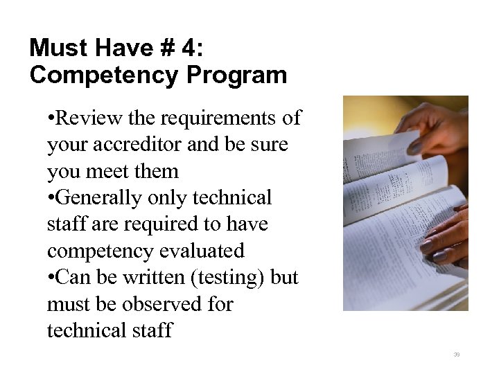 Must Have # 4: Competency Program • Review the requirements of your accreditor and