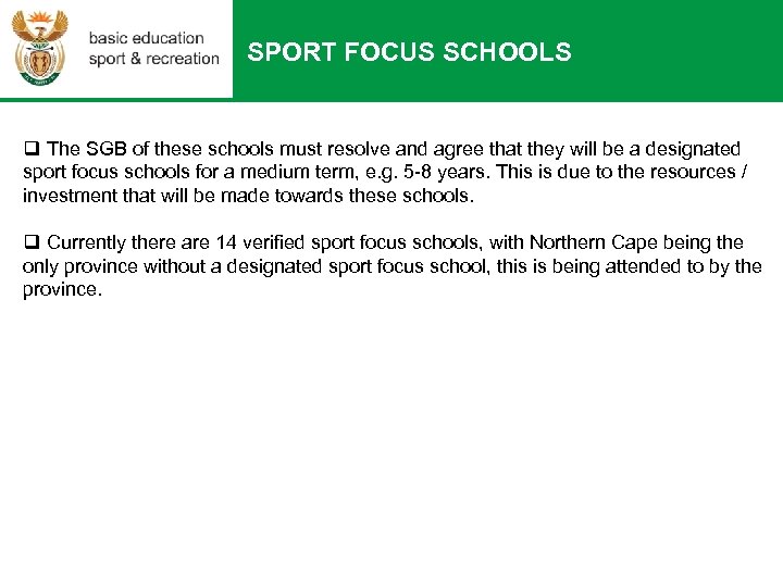  SPORT FOCUS SCHOOLS q The SGB of these schools must resolve and agree