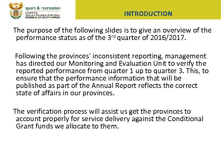 INTRODUCTION The purpose of the following slides is to give an overview of the