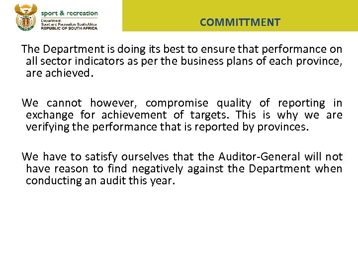 COMMITTMENT The Department is doing its best to ensure that performance on all sector