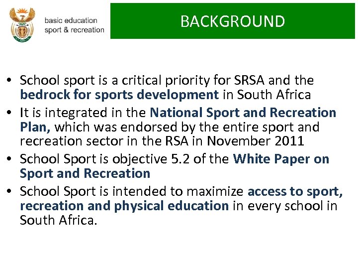 BACKGROUND • School sport is a critical priority for SRSA and the bedrock for