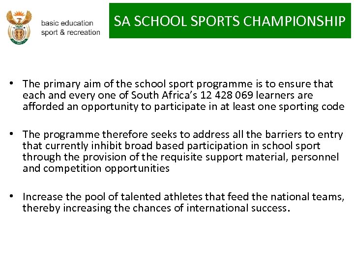 SA SCHOOL SPORTS CHAMPIONSHIP • The primary aim of the school sport programme is