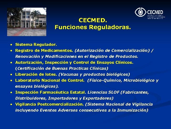 CECMED. Funciones Reguladoras. • Sistema Regulador. • Registro de Medicamentos. (Autorización de Comercialización) /