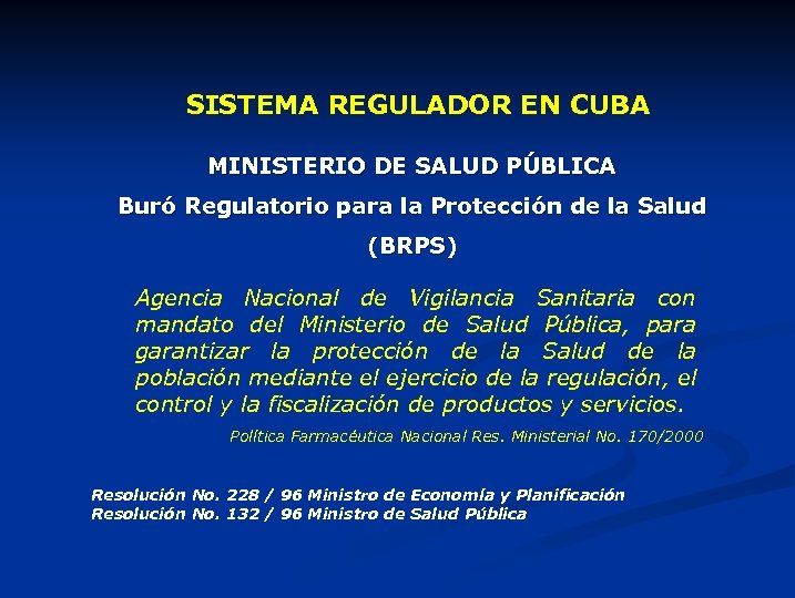 SISTEMA REGULADOR EN CUBA MINISTERIO DE SALUD PÚBLICA Buró Regulatorio para la Protección de