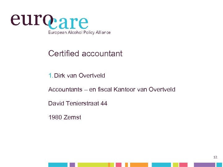 Certified accountant 1. Dirk van Overtveld Accountants – en fiscal Kantoor van Overtveld David