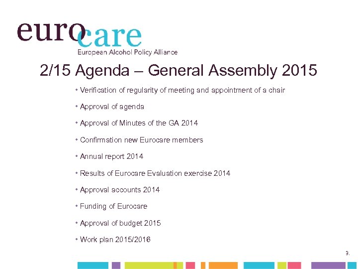 2/15 Agenda – General Assembly 2015 • Verification of regularity of meeting and appointment