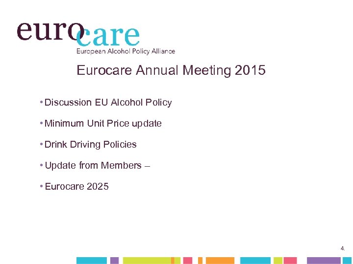 Eurocare Annual Meeting 2015 • Discussion EU Alcohol Policy • Minimum Unit Price update