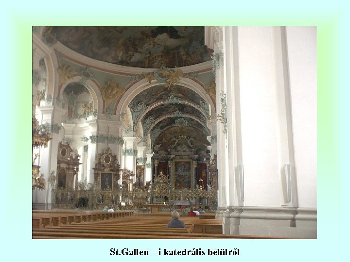 St. Gallen – i katedrális belülről 