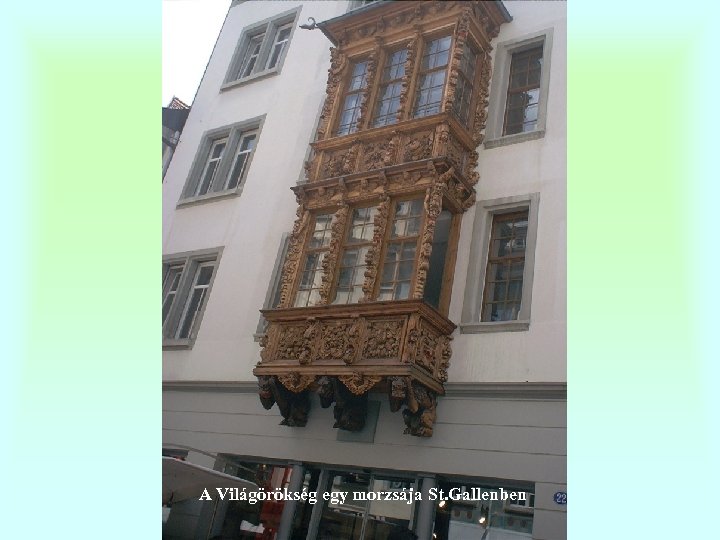 A Világörökség egy morzsája St. Gallenben 