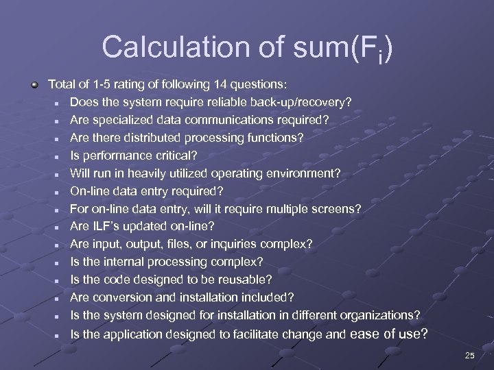 Calculation of sum(Fi) Total of 1 -5 rating of following 14 questions: n Does
