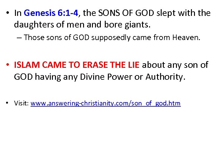 • In Genesis 6: 1 -4, the SONS OF GOD slept with the