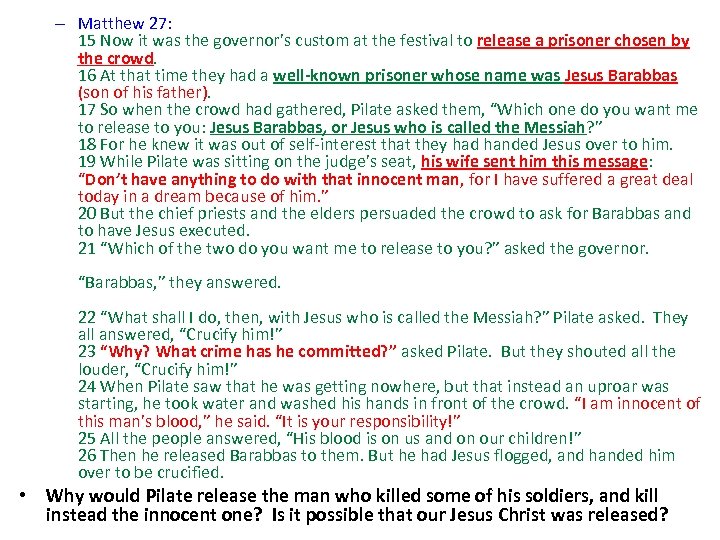 – Matthew 27: 15 Now it was the governor’s custom at the festival to