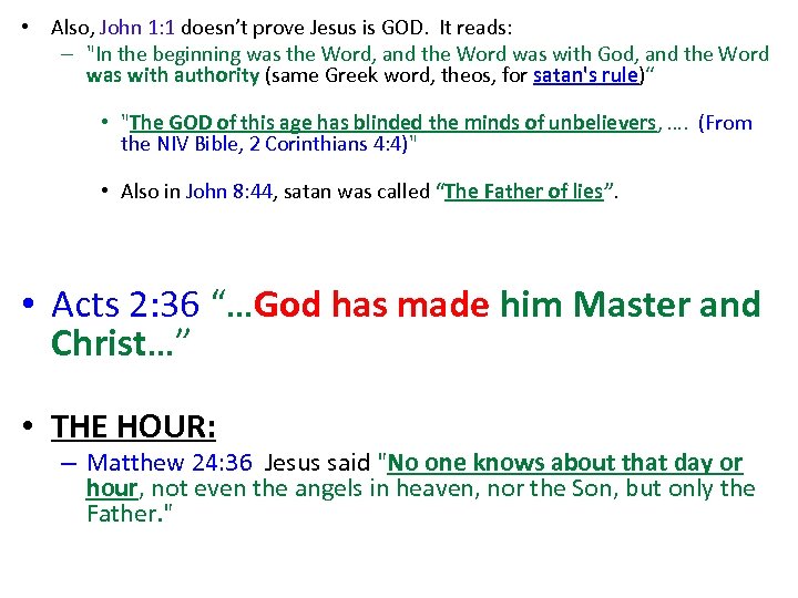 • Also, John 1: 1 doesn’t prove Jesus is GOD. It reads: –
