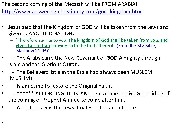 The second coming of the Messiah will be FROM ARABIA! http: //www. answering-christianity. com/god_kingdom.