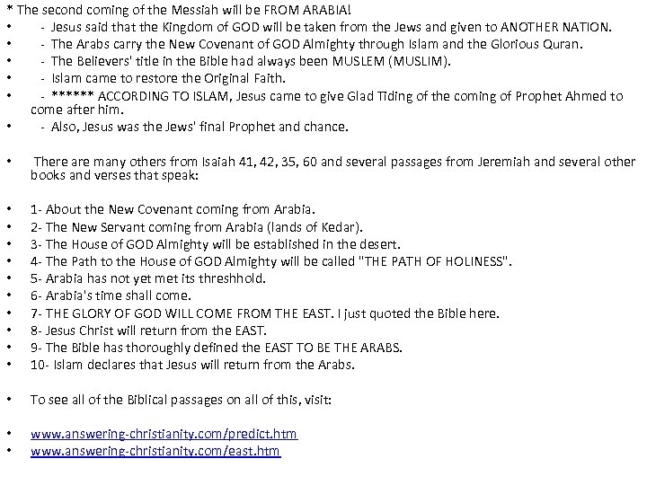 * The second coming of the Messiah will be FROM ARABIA! • - Jesus