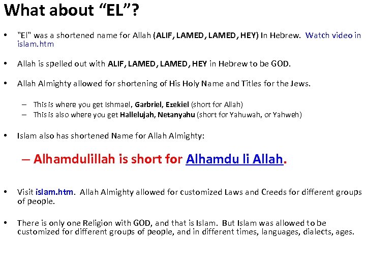 What about “EL”? • "El" was a shortened name for Allah (ALIF, LAMED, HEY)