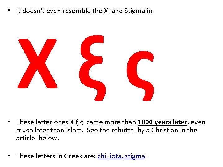  • It doesn't even resemble the Xi and Stigma in Χ ξ ς