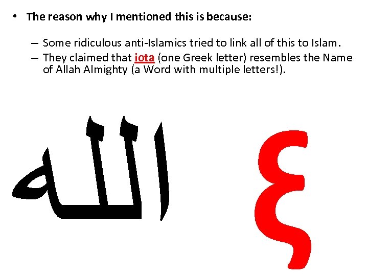  • The reason why I mentioned this is because: – Some ridiculous anti-Islamics