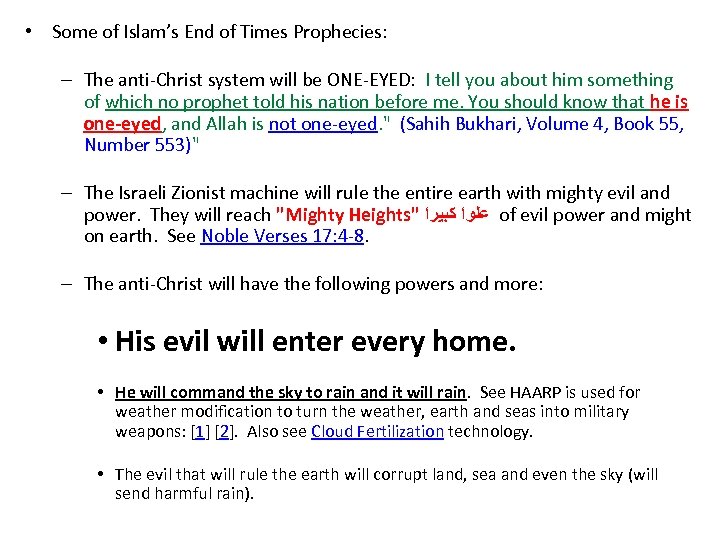  • Some of Islam’s End of Times Prophecies: – The anti-Christ system will