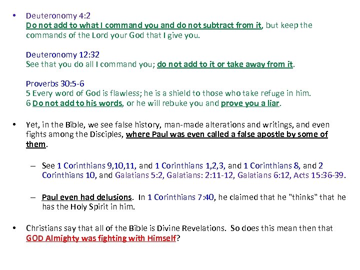  • Deuteronomy 4: 2 Do not add to what I command you and