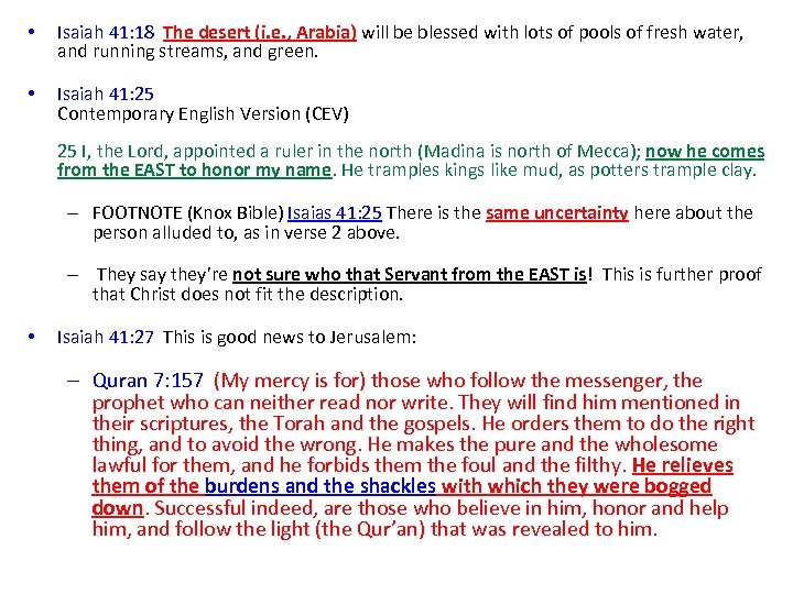  • Isaiah 41: 18 The desert (i. e. , Arabia) will be blessed