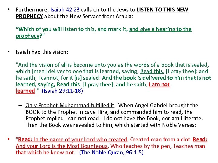  • Furthermore, Isaiah 42: 23 calls on to the Jews to LISTEN TO