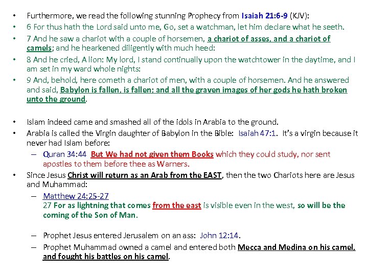  • • Furthermore, we read the following stunning Prophecy from Isaiah 21: 6