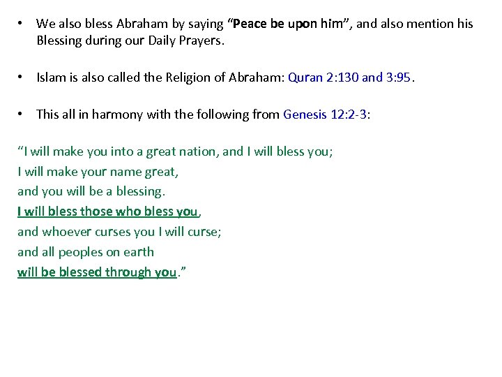  • We also bless Abraham by saying “Peace be upon him”, and also