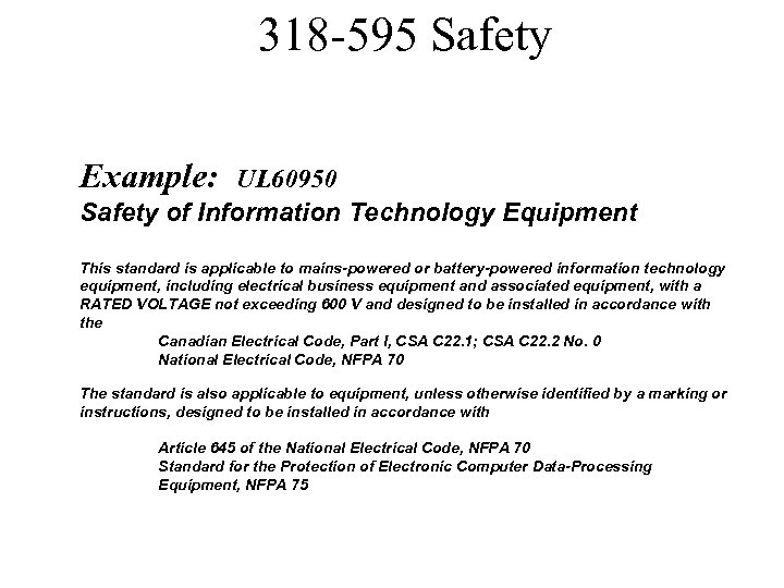 318 -595 Safety Example: UL 60950 Safety of Information Technology Equipment This standard is