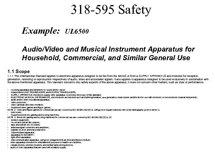 318 -595 Safety Example: UL 6500 Audio/Video and Musical Instrument Apparatus for Household, Commercial,