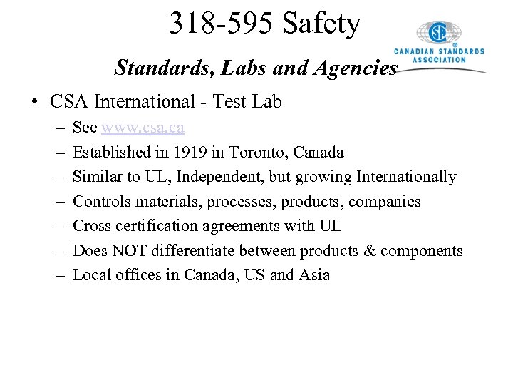 318 -595 Safety Standards, Labs and Agencies • CSA International - Test Lab –
