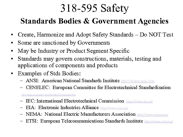 318 -595 Safety Standards Bodies & Government Agencies • • Create, Harmonize and Adopt