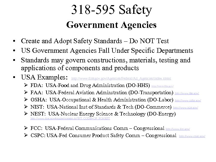 318 -595 Safety Government Agencies • Create and Adopt Safety Standards – Do NOT