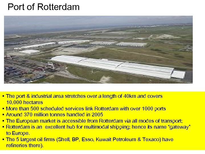 Port of Rotterdam § The port & industrial area stretches over a length of