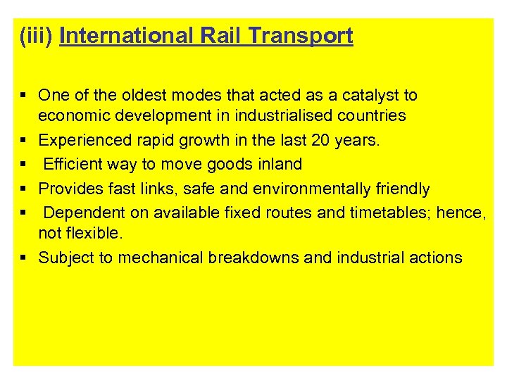 (iii) International Rail Transport § One of the oldest modes that acted as a