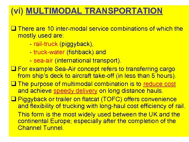 (vi) MULTIMODAL TRANSPORTATION q There are 10 inter-modal service combinations of which the mostly