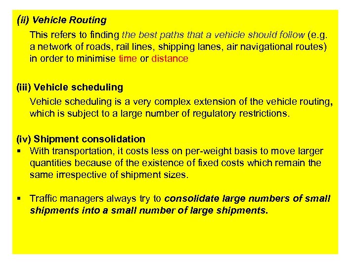 (ii) Vehicle Routing This refers to finding the best paths that a vehicle should