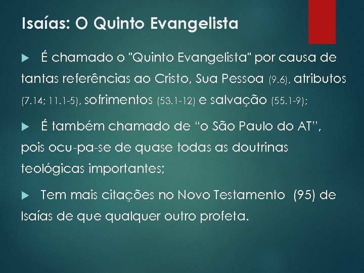 Isaías: O Quinto Evangelista É chamado o 