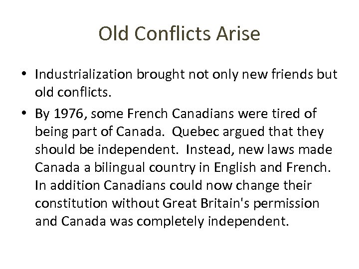 Old Conflicts Arise • Industrialization brought not only new friends but old conflicts. •