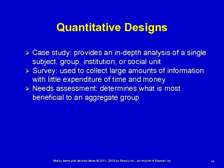 Quantitative Designs Case study: provides an in-depth analysis of a single subject, group, institution,