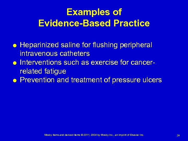 Examples of Evidence-Based Practice Heparinized saline for flushing peripheral intravenous catheters Interventions such as