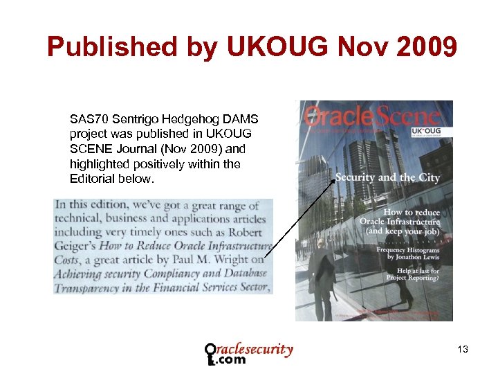 Published by UKOUG Nov 2009 SAS 70 Sentrigo Hedgehog DAMS project was published in