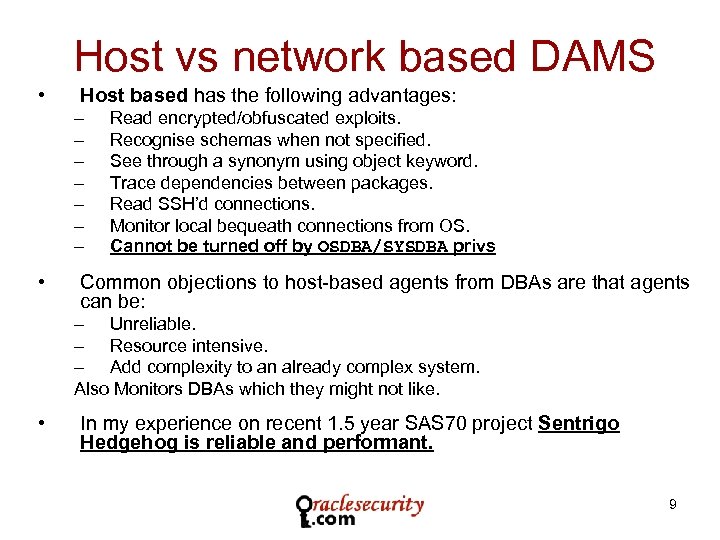 Host vs network based DAMS • Host based has the following advantages: – –