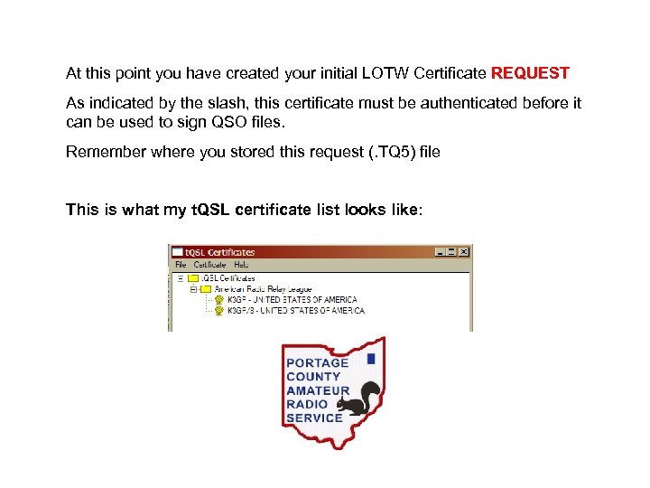 At this point you have created your initial LOTW Certificate REQUEST As indicated by