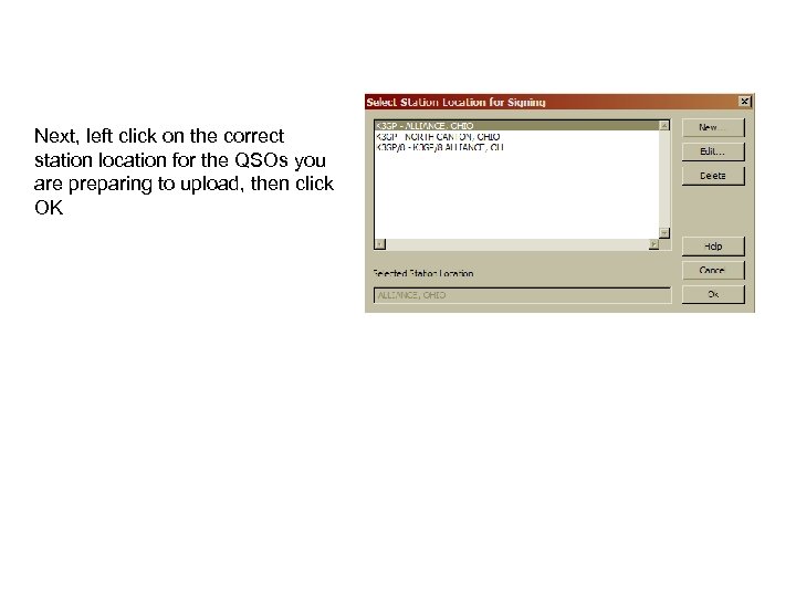 Next, left click on the correct station location for the QSOs you are preparing