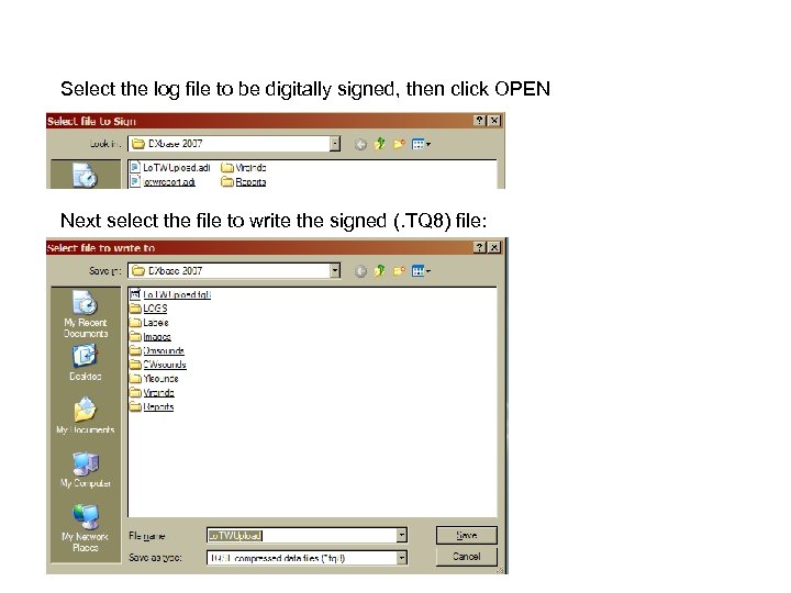 Select the log file to be digitally signed, then click OPEN Next select the