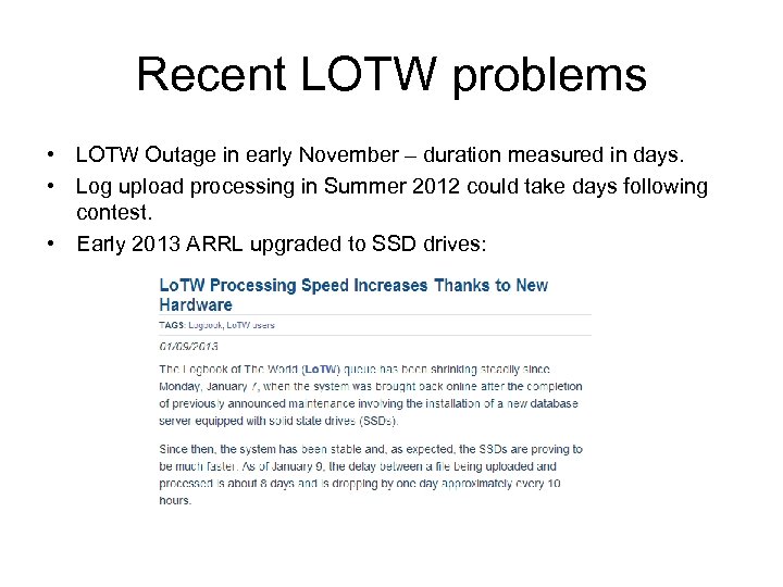 Recent LOTW problems • LOTW Outage in early November – duration measured in days.