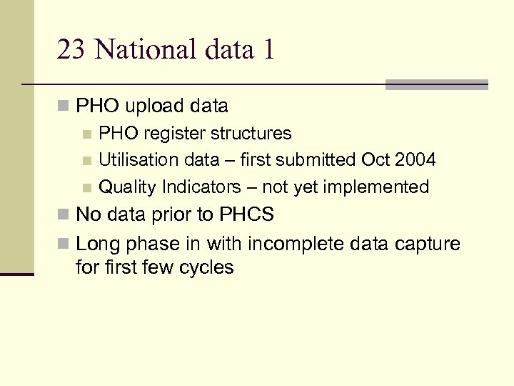 23 National data 1 n PHO upload data n PHO register structures n Utilisation